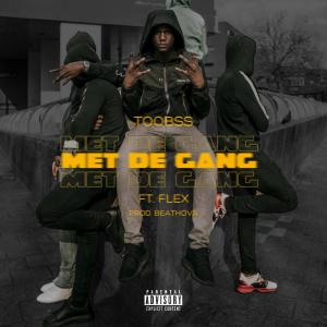 Listen to Met De Gang (Explicit) song with lyrics from Toobss