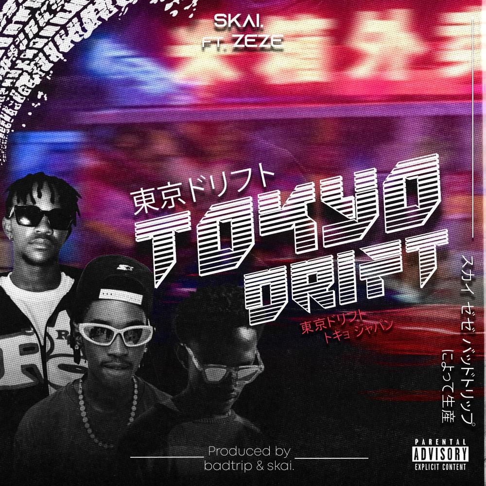 Tokyo Drift (feat. Skai. & ZeZe) (Explicit)