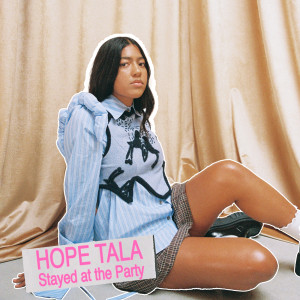 收聽Hope Tala的Stayed at the Party歌詞歌曲