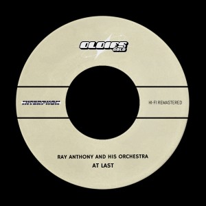 อัลบัม At Last (Hi-Fi Remastered) ศิลปิน Ray Anthony And His Orchestra