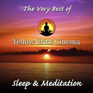 Yellow Brick Cinema的專輯The Very Best of Yellow Brick Cinema: Sleep & Meditation
