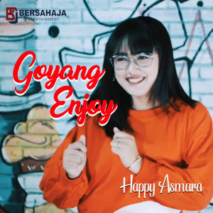 收聽Happy Asmara的Goyang Enjoy歌詞歌曲