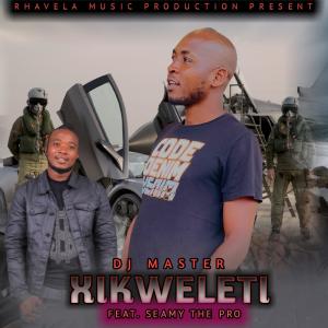 Seamy The Pro的專輯Xikweleti (feat. DJ MASTER)