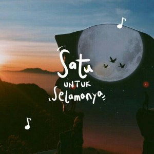 Listen to Satu Untuk Selamanya song with lyrics from Kani Dwi