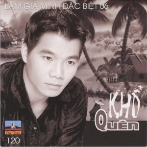 อัลบัม Khổ Quên ศิลปิน Lâm Gia Minh