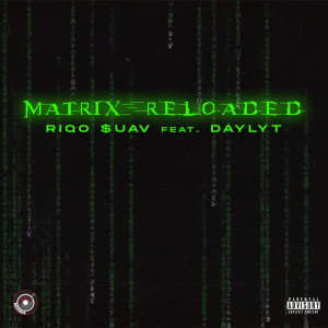 Matrix Reloaded (Explicit) dari Daylyt