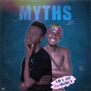 收聽Mr K Aht的Myths (feat. Highboy)歌詞歌曲