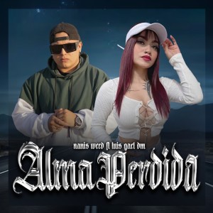 收聽Nanis Weed的Alma Perdida (Explicit)歌詞歌曲