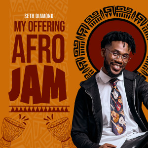 อัลบัม MY OFFERING (AFRO JAM VERSION) ศิลปิน Seth Diamond
