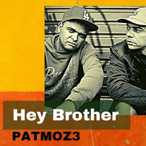 收聽Patmoz 3的Hey Brother歌詞歌曲