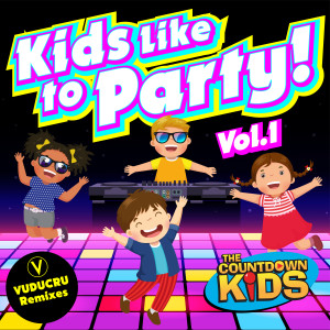 The Countdown Kids的專輯Kids Like to Party! Vol. 1 (Nursery Rhyme Dance Remixes)