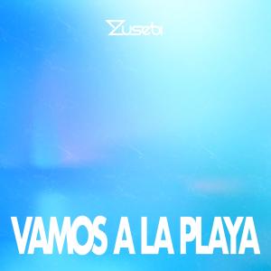 收聽Zusebi的Vamos a la Playa歌詞歌曲