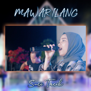Listen to Mawar Ilang (Explicit) song with lyrics from Suci Tacik