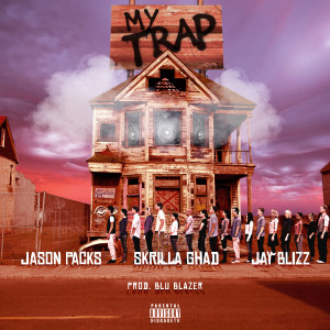 ดาวน์โหลดและฟังเพลง My Trap (Explicit) พร้อมเนื้อเพลงจาก Jason Packs