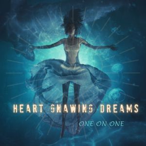 Album Heart Gnawing Dreams from One On One