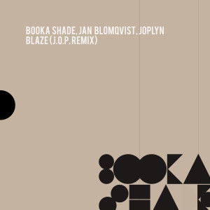 Booka Shade的专辑Blaze (J.O.P. Remix)