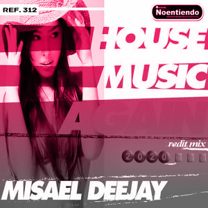 收听Misael Deejay的House Music Again 2020 Redit Mix歌词歌曲