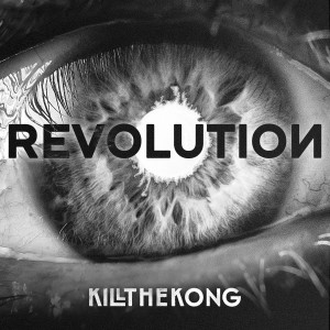 อัลบัม Revolution (Explicit) ศิลปิน Kill the Kong