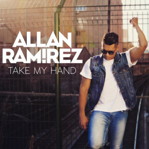 收聽Allan Ramirez的Take My Hand歌詞歌曲