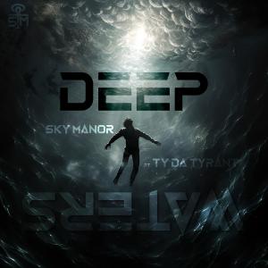 Sky Manor的專輯Deep Waters (feat. Ty Da Tyrant) (Explicit)