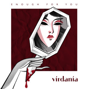 收听Virdania的Enough for You歌词歌曲
