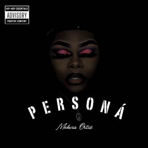 ดาวน์โหลดและฟังเพลง MEKVIA ORTIZ - PERSONÁ (Explicit) พร้อมเนื้อเพลงจาก Mekvia Ortiz