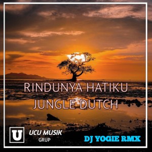 Dengarkan Rindunya hatiku jungle ducth (Remix) lagu dari Dj Yogie Rmx dengan lirik