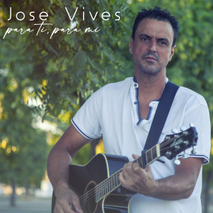 收听José Vives的Para Ti, para Mi歌词歌曲