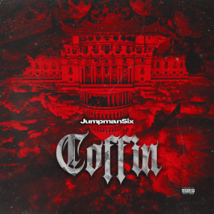 收听JumpmanSiX的Coffin [G-Mix] (Explicit) (G-Mix|Explicit)歌词歌曲