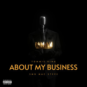 Tommie King的專輯About My Business (Explicit)