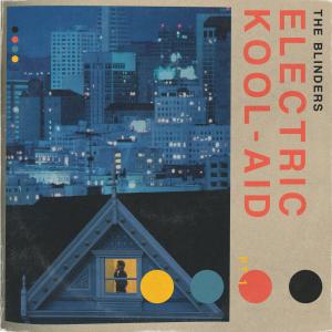 The Blinders的专辑Electric Kool-Aid (Pt. 1)