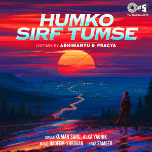 Humko Sirf Tumse (Lofi Mix)