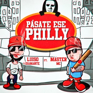 Listen to Pasate Ese Philly (Explicit) song with lyrics from Master MC