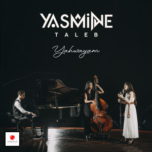 Listen to Yahwayam song with lyrics from Yasmine Taleb