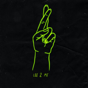 Dengarkan Lie2Me (Explicit) lagu dari Tough Love dengan lirik