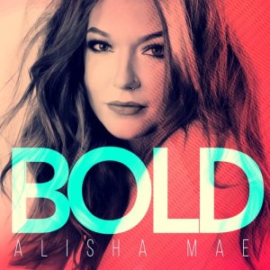 ดาวน์โหลดและฟังเพลง Bold พร้อมเนื้อเพลงจาก Alisha Mae