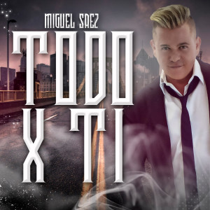 Album Todo X Ti from Miguel Saez
