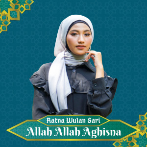 Listen to Allah Allah Aghisna song with lyrics from Ratna Wulan Sari