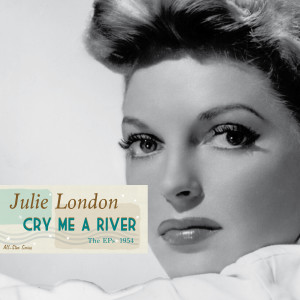 Julie London的專輯Saga All Stars: Cry Me a River (The EPs 1954)