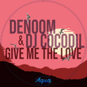 ดาวน์โหลดและฟังเพลง Give Me the Love (FLYJNT Remix) พร้อมเนื้อเพลงจาก Denoom