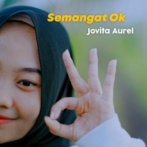 Dengarkan Semangat Ok lagu dari Jovita Aurel dengan lirik