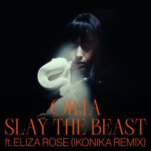 อัลบัม Slay The Beast (Ikonika Remix) ศิลปิน Or:La