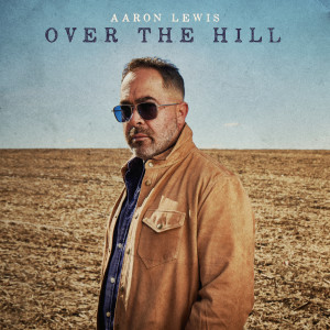 Aaron Lewis的專輯Over The Hill