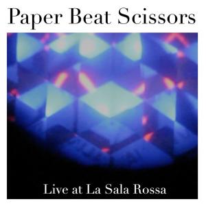 Paper Beat Scissors的專輯Live at La Sala Rossa