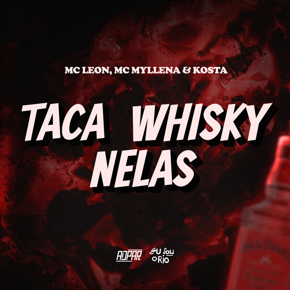 TACA WHISKY NELAS - MC LEON & MC MYLLENA (Explicit)