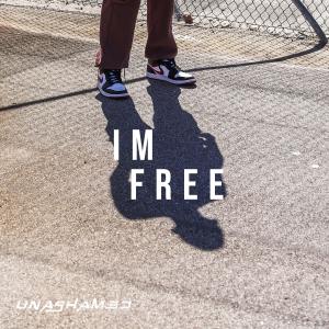 收聽Unashamed的I'm Free歌詞歌曲