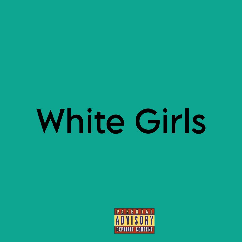 White Girls (Explicit)