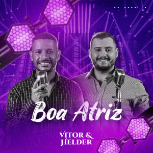 ดาวน์โหลดและฟังเพลง Boa Atriz (Explicit) พร้อมเนื้อเพลงจาก Vitor & Cadu