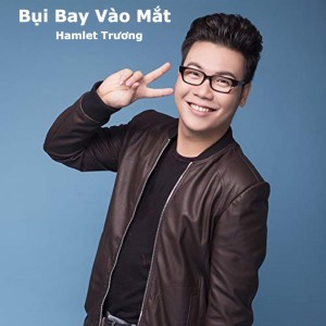 Album Bụi Bay Vào Mắt from Hamlet Trương