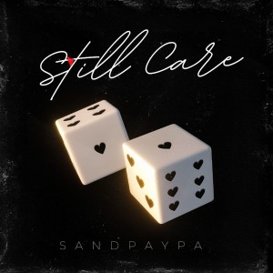 อัลบัม Still Care (Explicit) ศิลปิน Sandpaypa